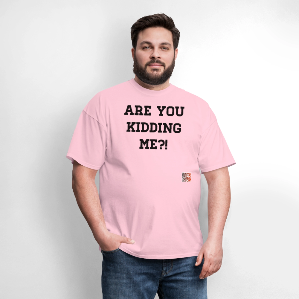 Are you kidding me?! T-Shirts - pink