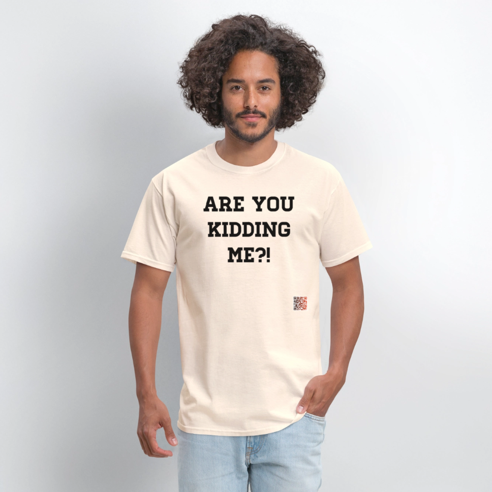 Are you kidding me?! T-Shirts - natural