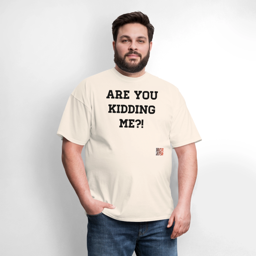 Are you kidding me?! T-Shirts - natural