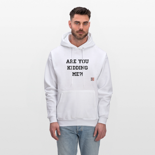 Are you kidding me?! Hoodie - white