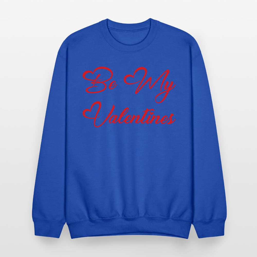 Be My Valentine’s Crewneck Sweatshirt - royal blue