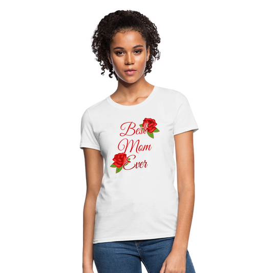 Best Mom Ever (Women's T-Shirt) - white