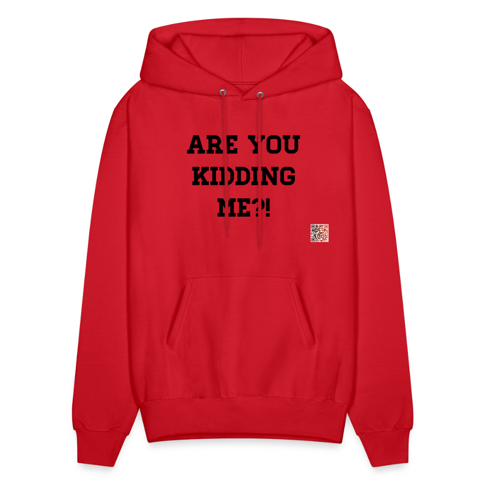 Are you kidding me?! Hoodie - red