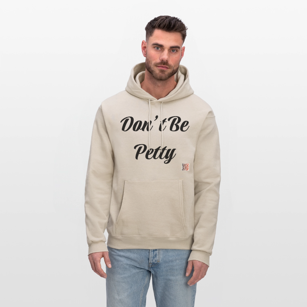 Don’t Be Petty- Men's Hoodie - Sand