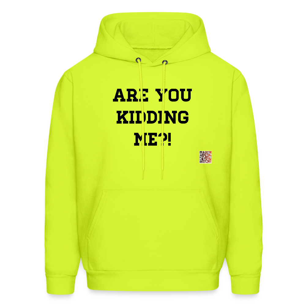 Are you kidding me?! Hoodie - safety green