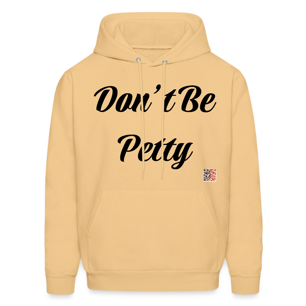 Don’t Be Petty- Men's Hoodie - light gold 