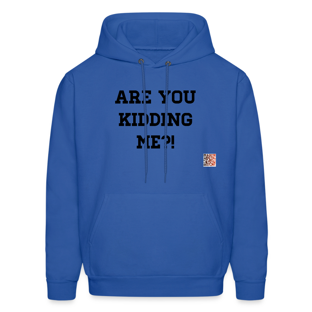 Are you kidding me?! Hoodie - royal blue
