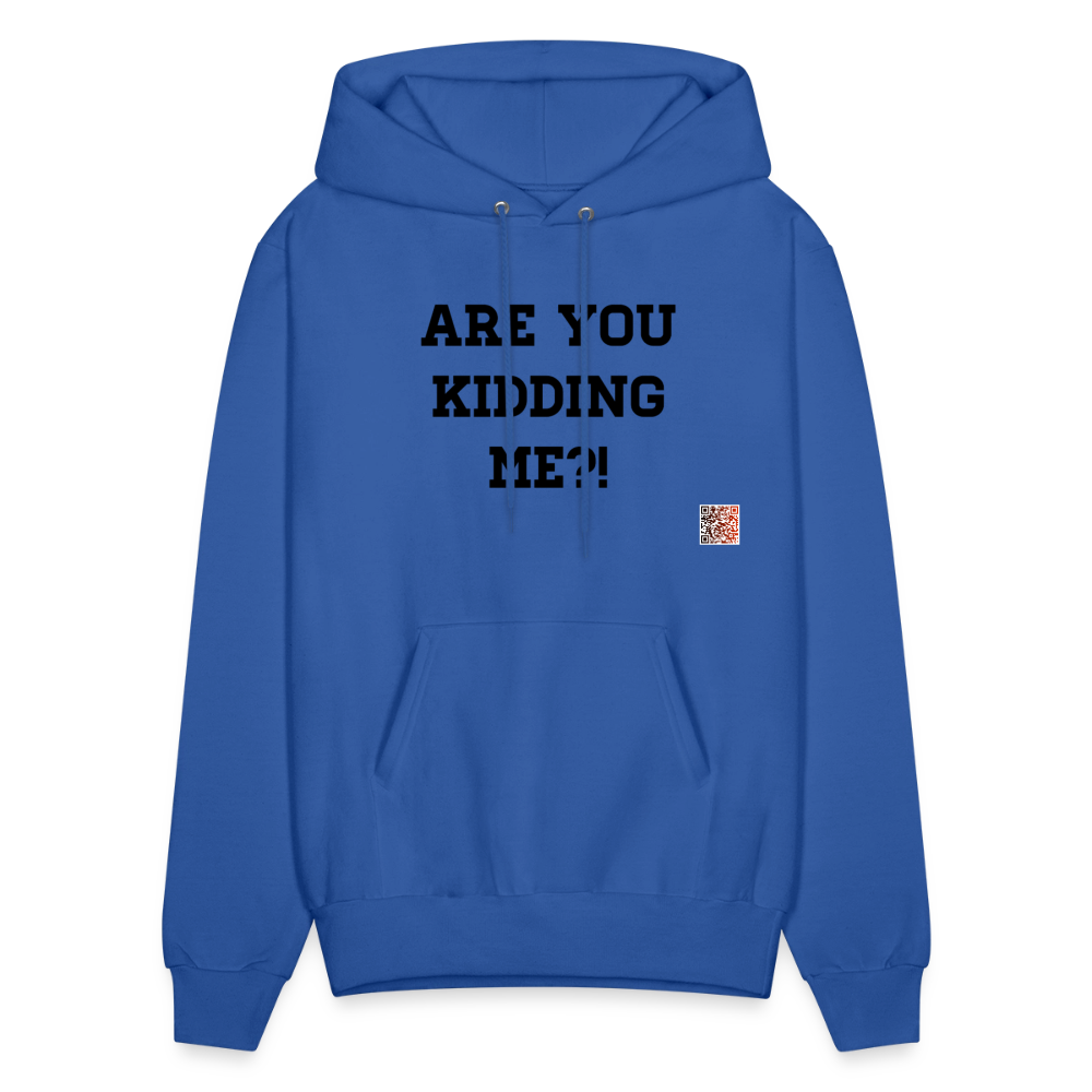 Are you kidding me?! Hoodie - royal blue