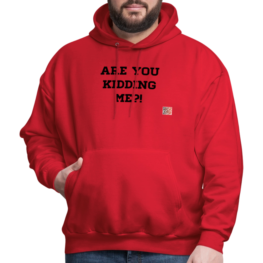 Are you kidding me?! Hoodie - red