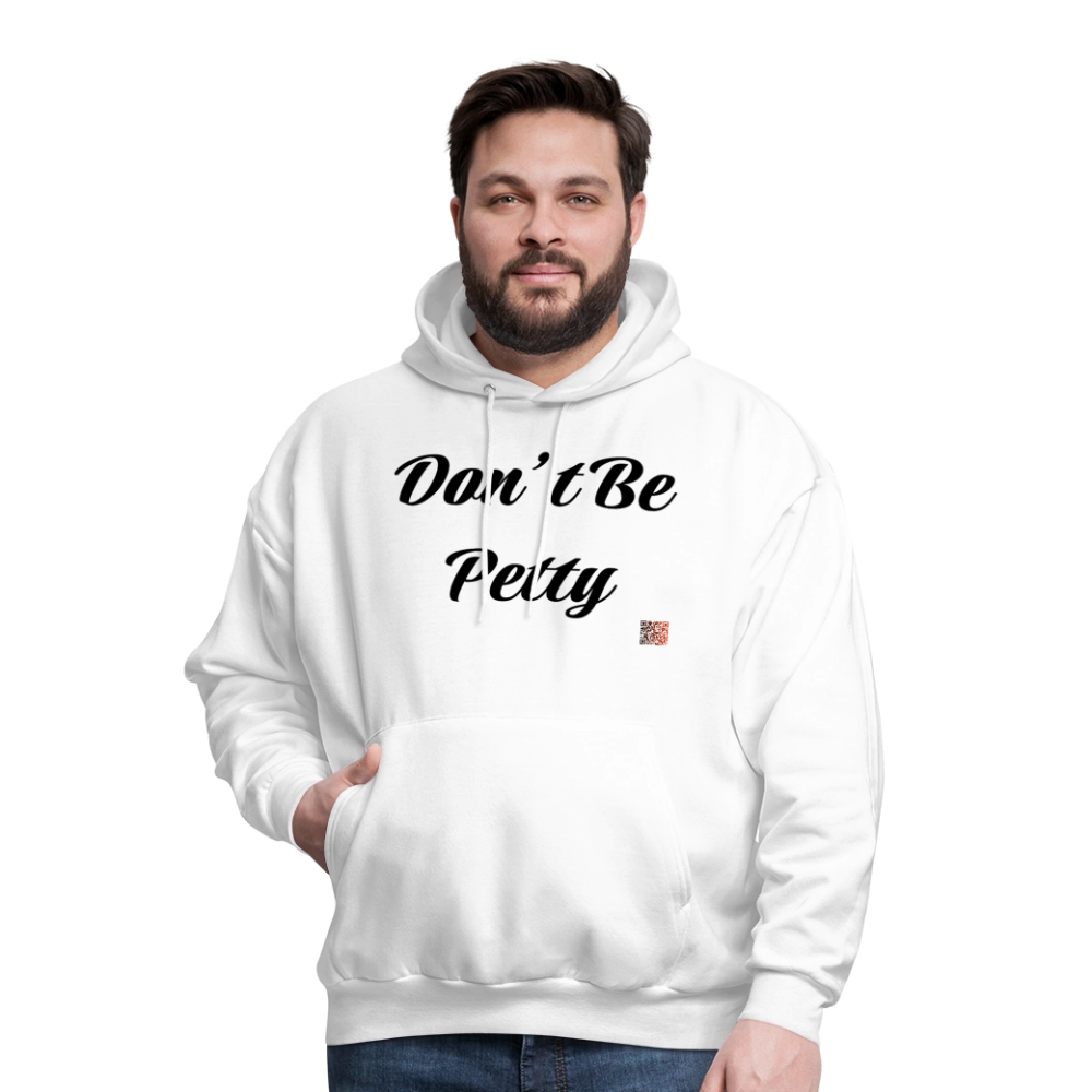Don’t Be Petty- Men's Hoodie - white