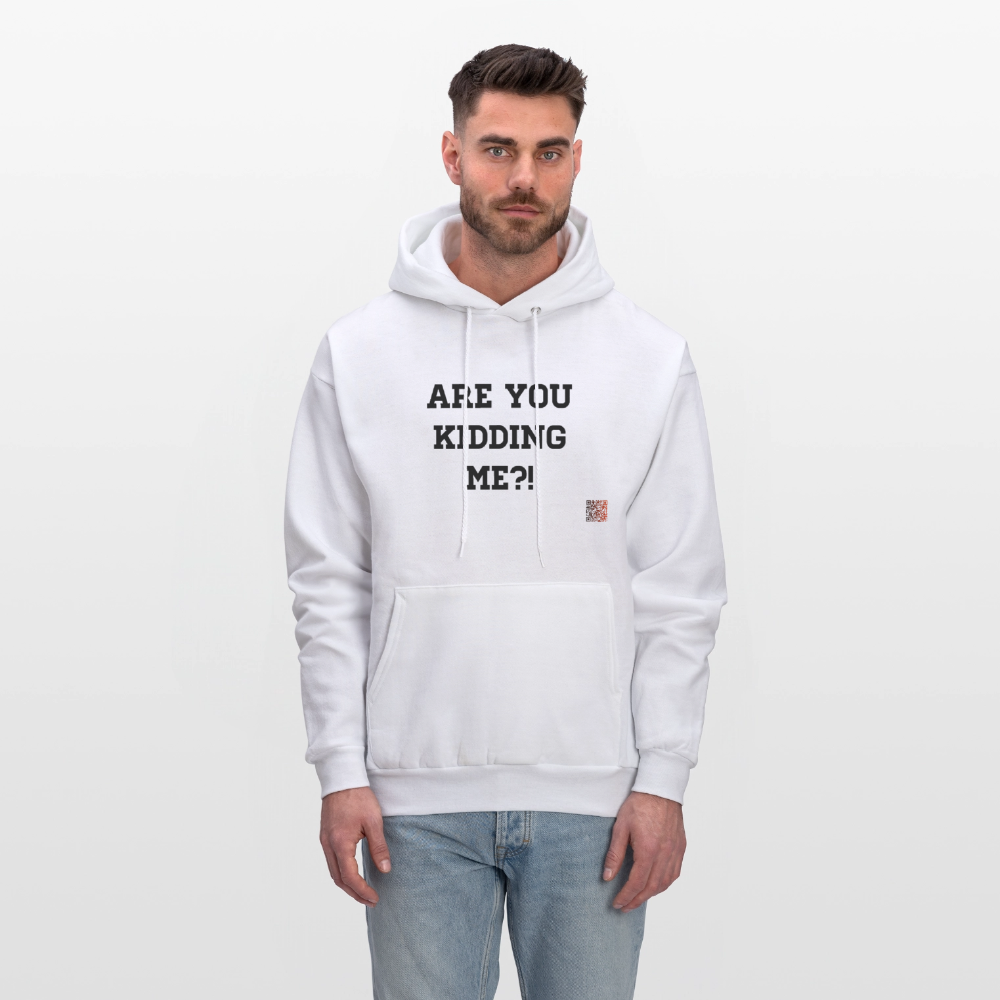 Are you kidding me?! Hoodie - white