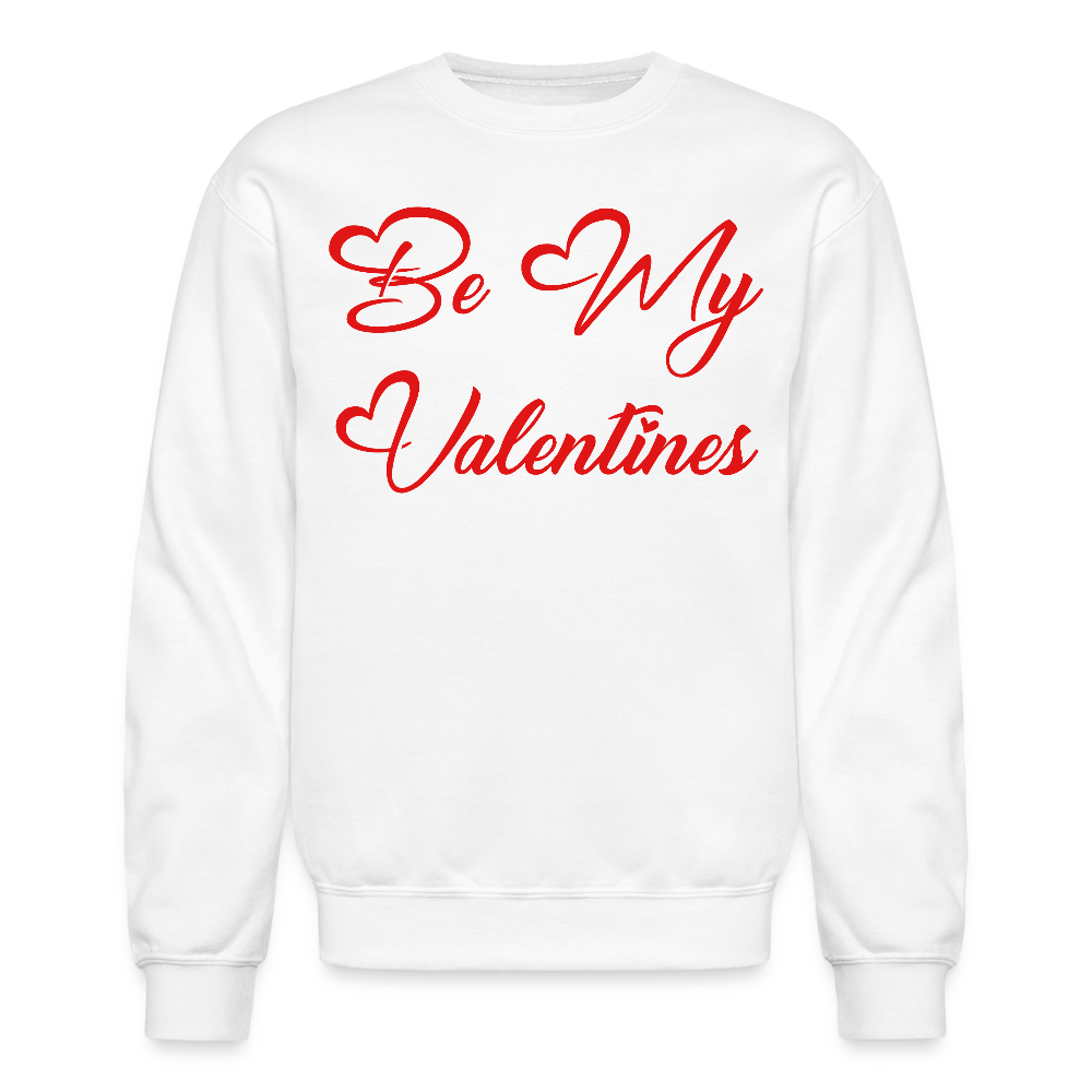 Be My Valentine’s Crewneck Sweatshirt - white