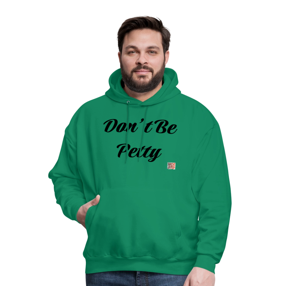 Don’t Be Petty- Men's Hoodie - kelly green