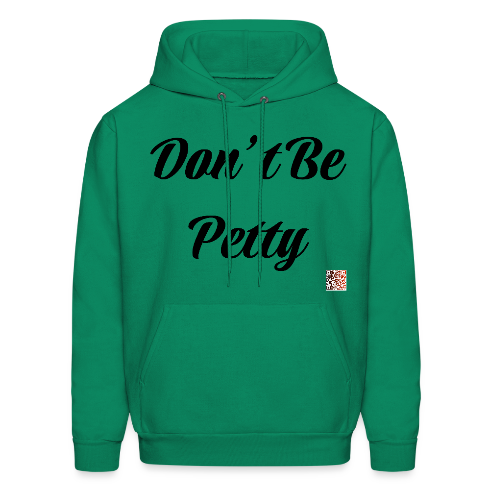 Don’t Be Petty- Men's Hoodie - kelly green