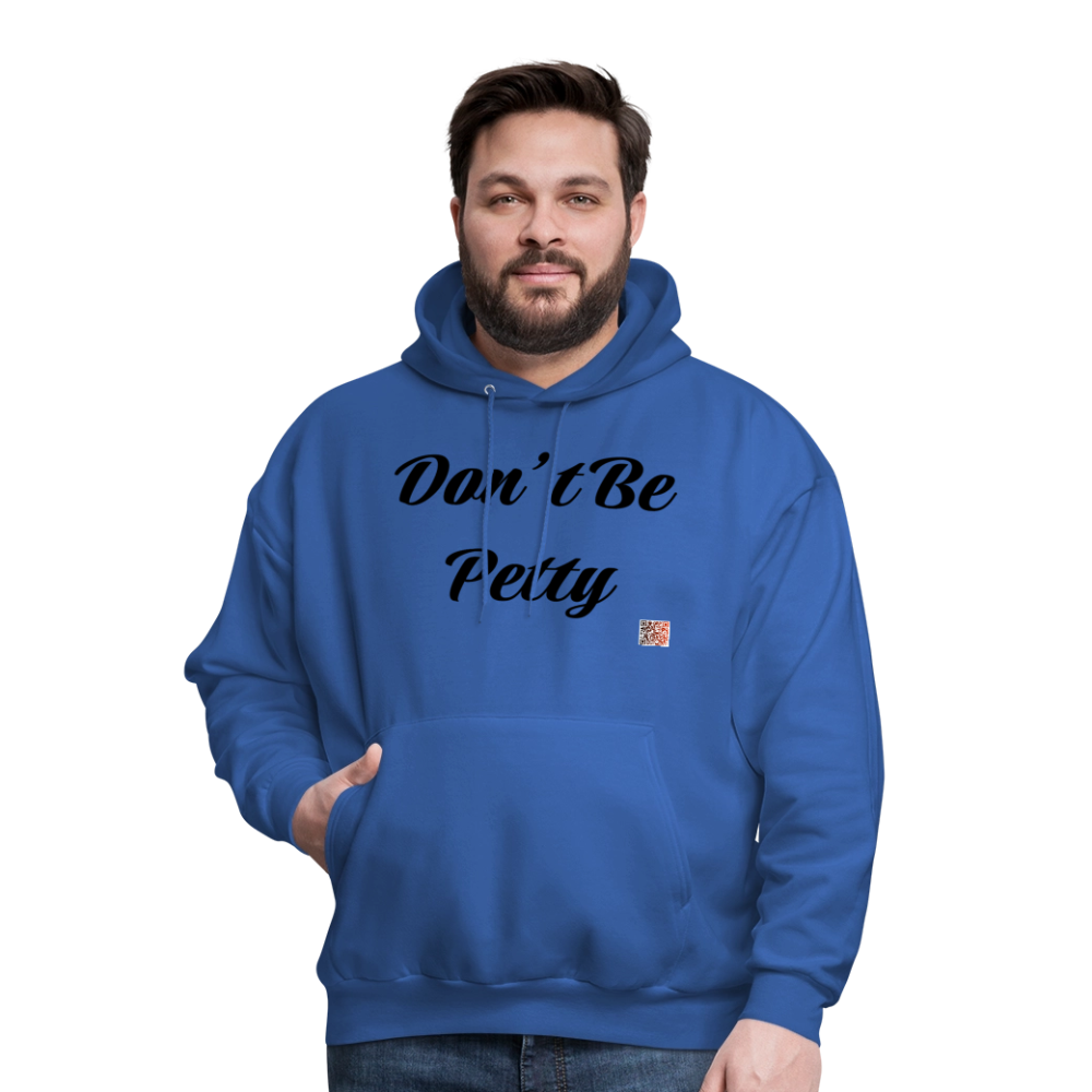 Don’t Be Petty- Men's Hoodie - royal blue
