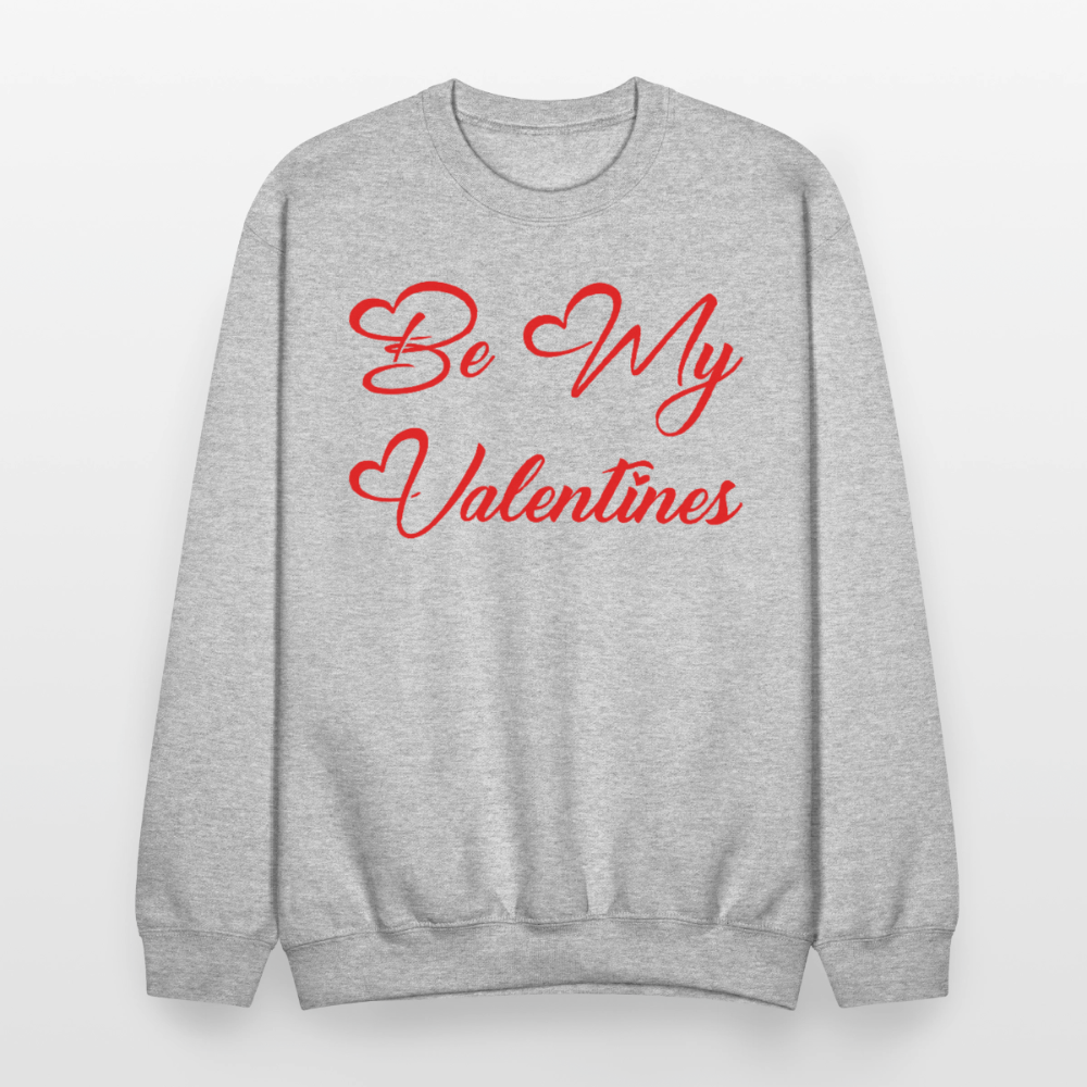 Be My Valentine’s Crewneck Sweatshirt - heather gray