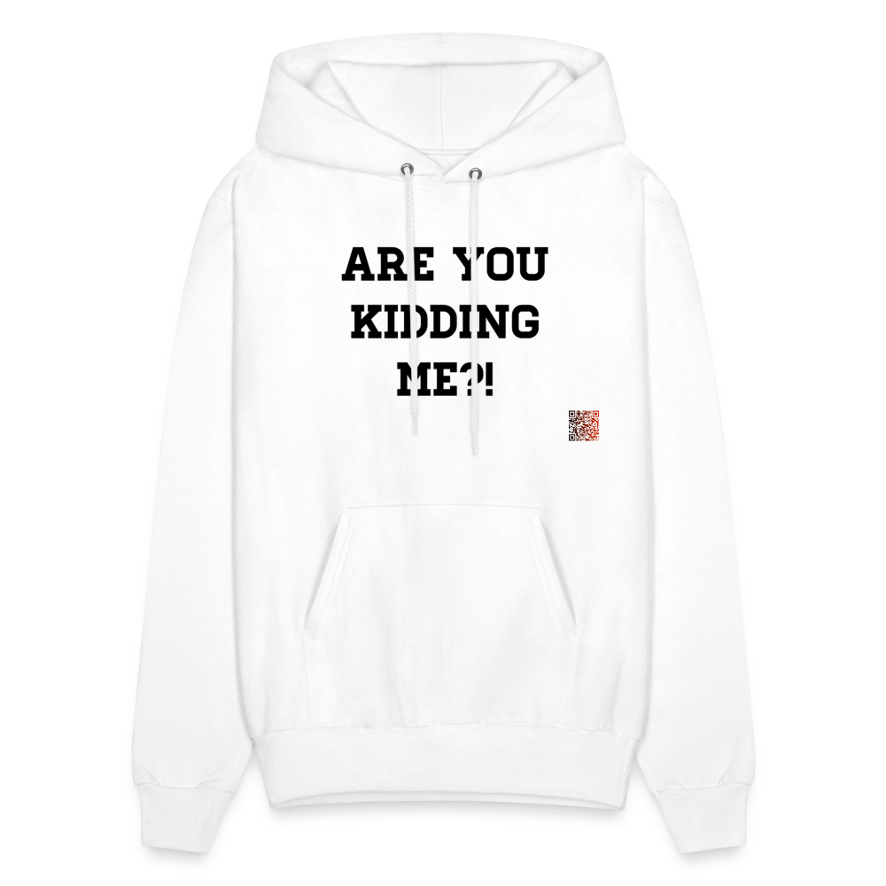 Are you kidding me?! Hoodie - white