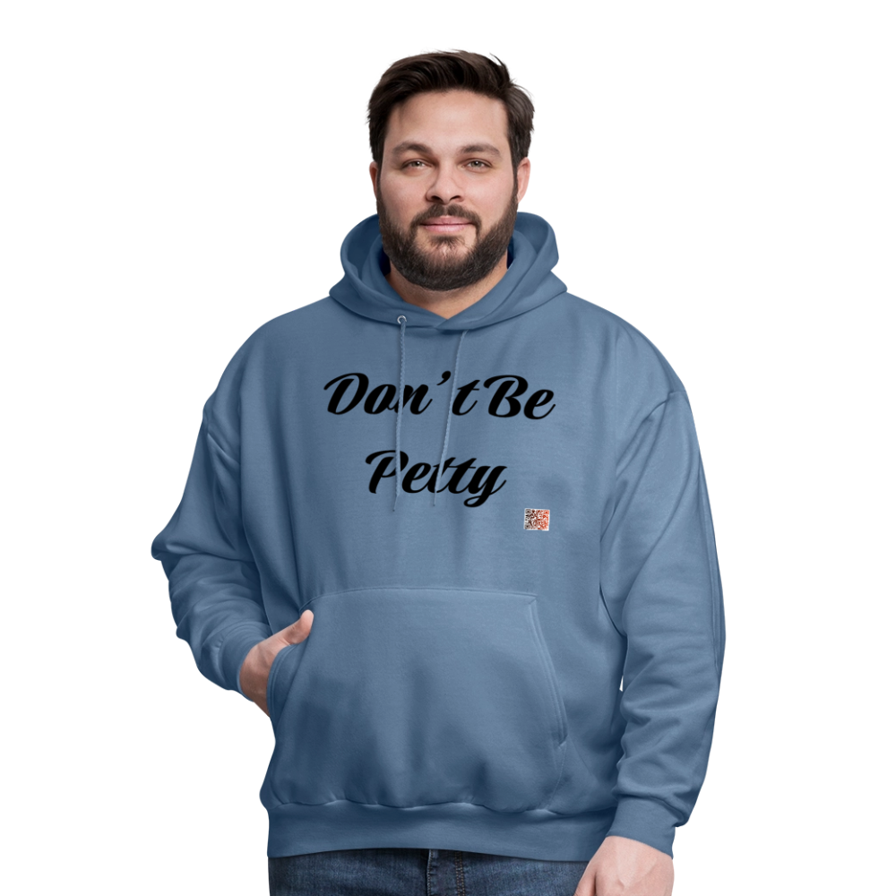 Don’t Be Petty- Men's Hoodie - denim blue