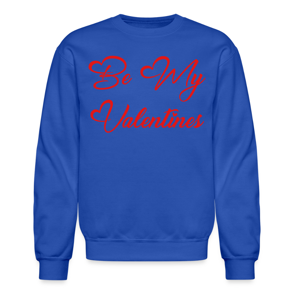 Be My Valentine’s Crewneck Sweatshirt - royal blue