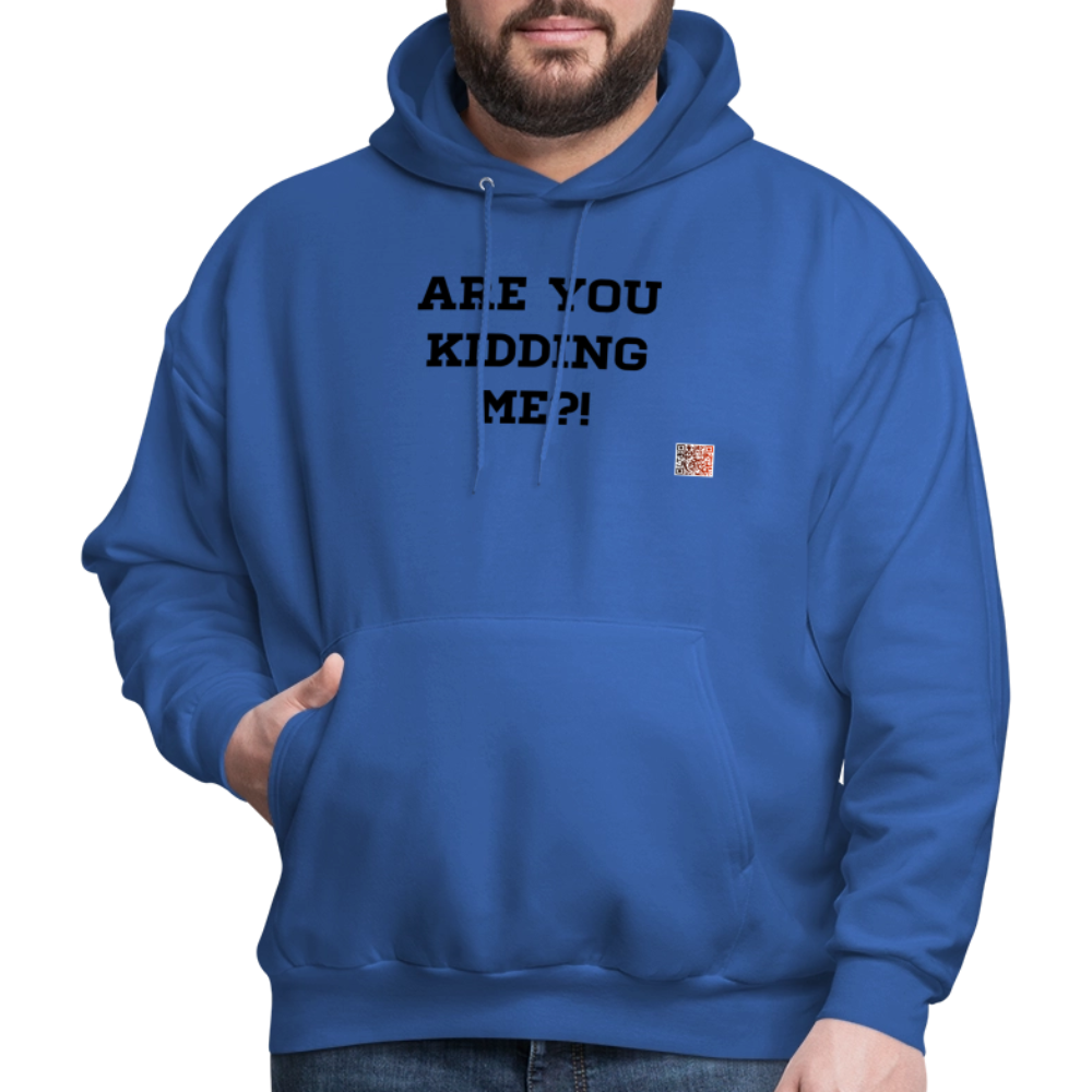 Are you kidding me?! Hoodie - royal blue