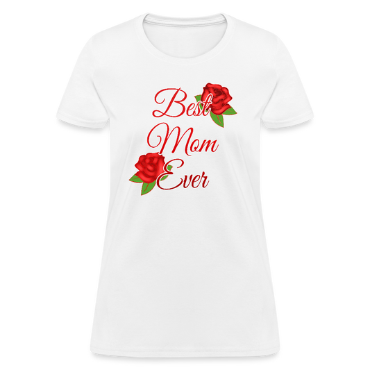 Best Mom Ever (Women's T-Shirt) - white